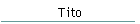 Tito