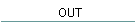 OUT